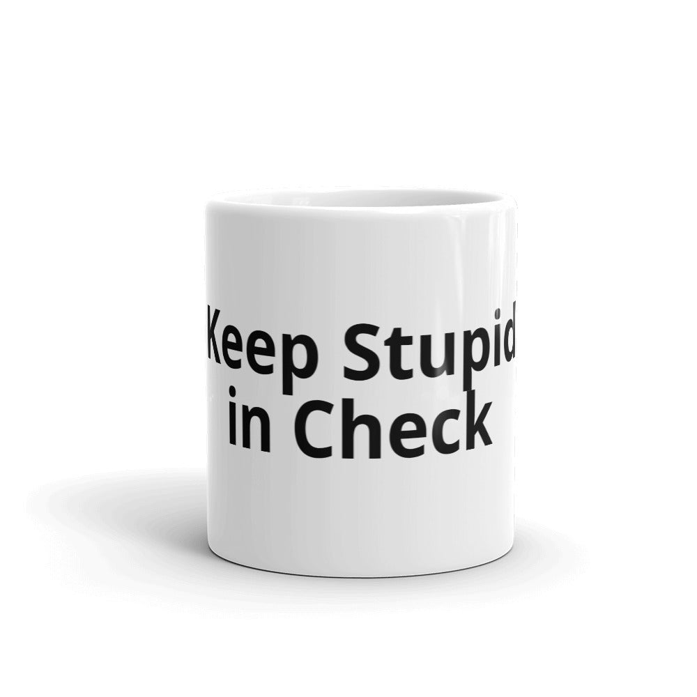 Keep Stupid in Check Mug