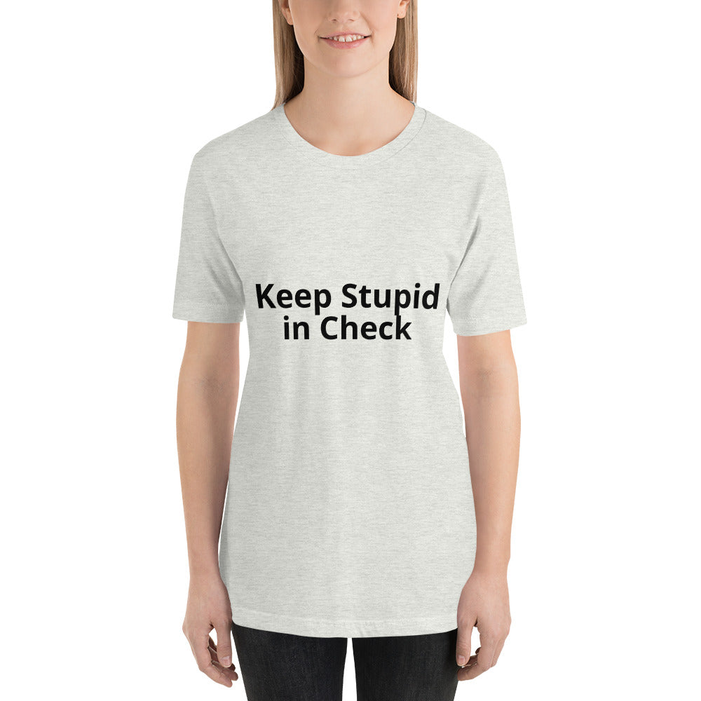 Keep Stupid in Check Short-Sleeve Unisex T-Shirt