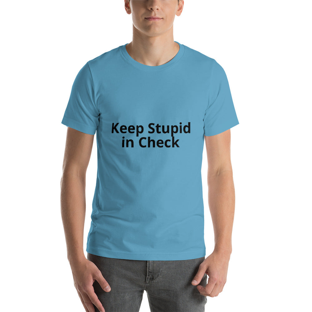 Keep Stupid in Check Short-Sleeve Unisex T-Shirt