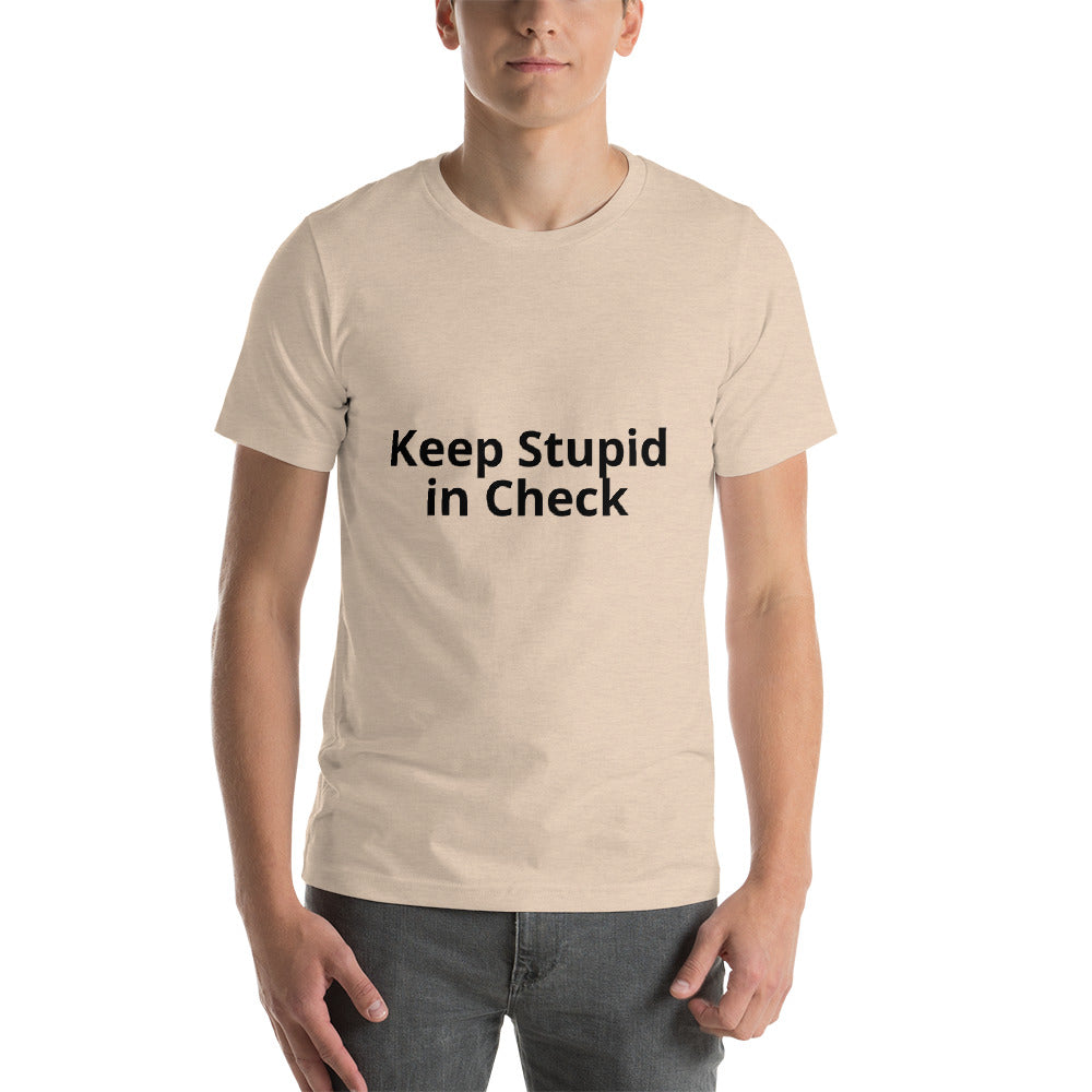 Keep Stupid in Check Short-Sleeve Unisex T-Shirt