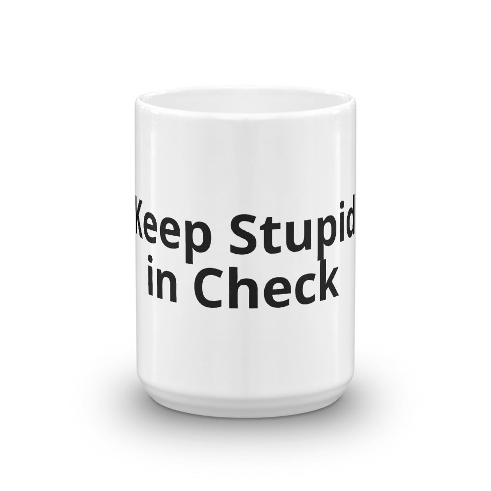 Keep Stupid in Check Mug