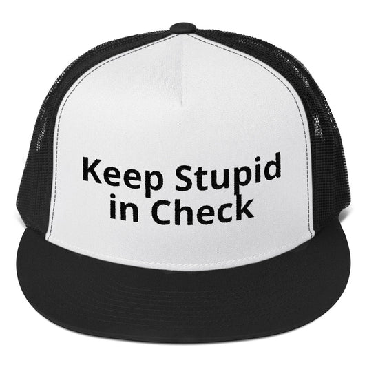 Keep Stupid in Check Trucker Cap